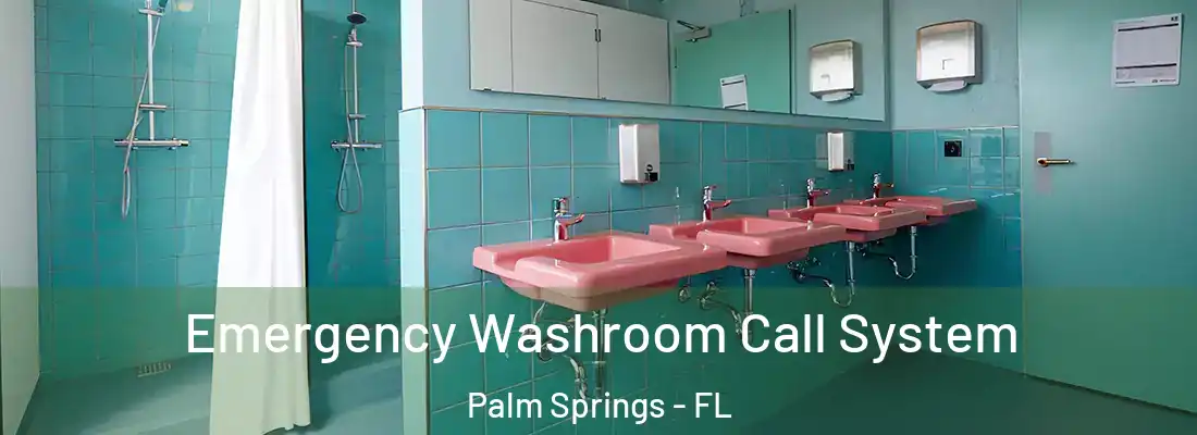  Emergency Washroom Call System Palm Springs - FL