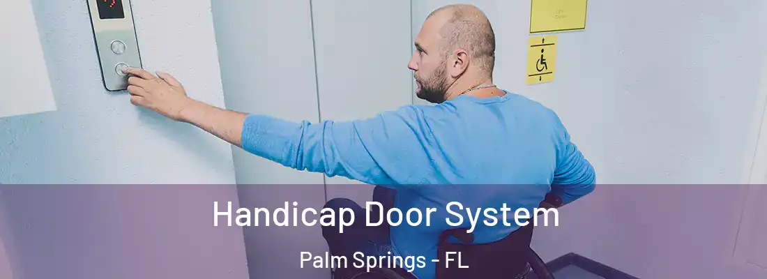  Handicap Door System Palm Springs - FL