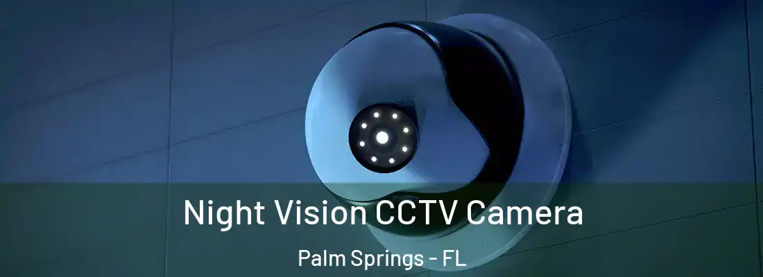  Night Vision CCTV Camera Palm Springs - FL