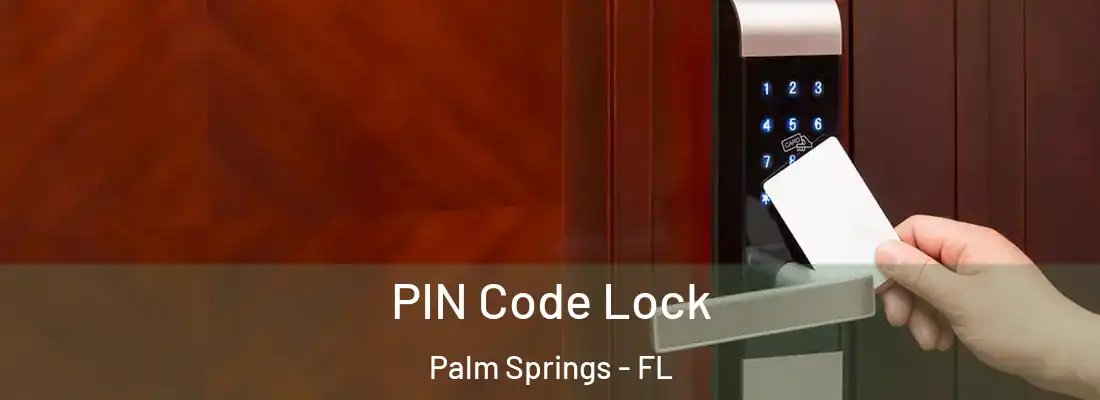  PIN Code Lock Palm Springs - FL
