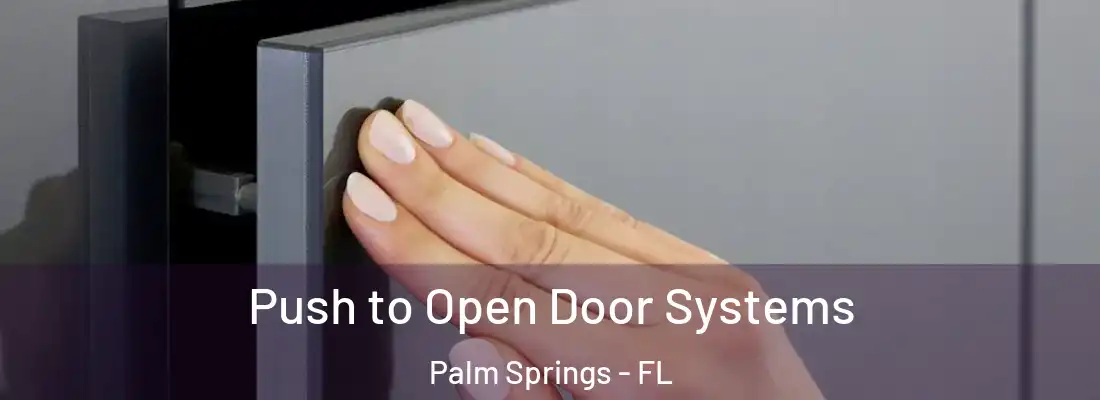  Push to Open Door Systems Palm Springs - FL