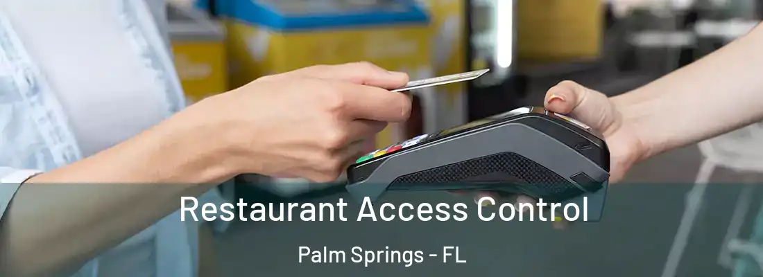 Restaurant Access Control Palm Springs - FL