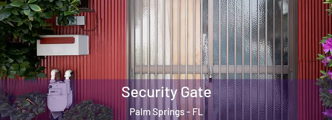  Security Gate Palm Springs - FL