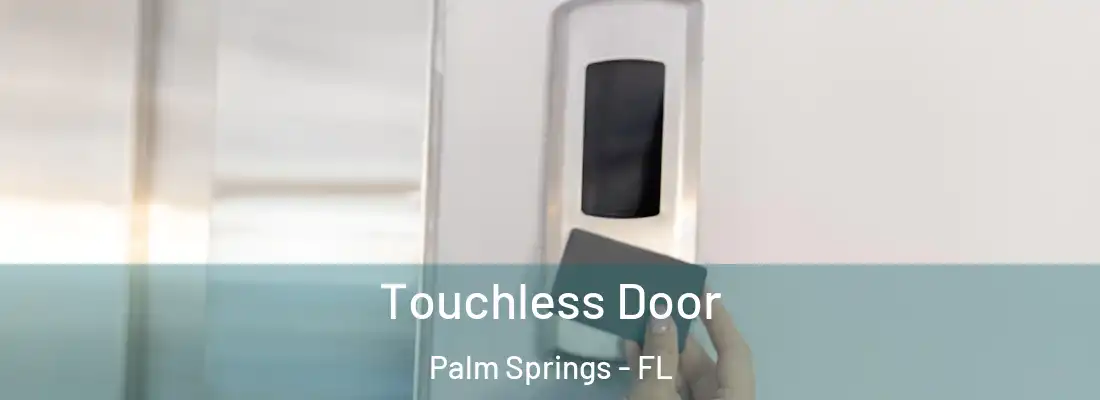  Touchless Door Palm Springs - FL