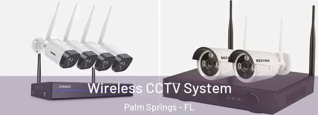  Wireless CCTV System Palm Springs - FL
